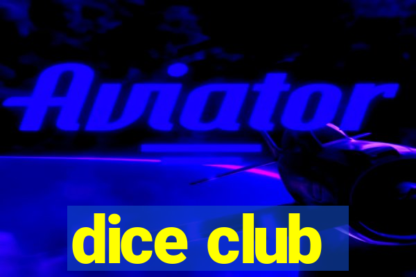 dice club